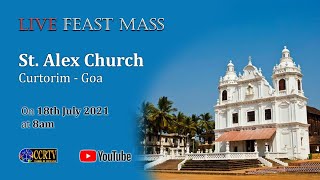 Feast Mass of St Alex Church Curtorim  Goa  18th July 2021 [upl. by Hailahk]