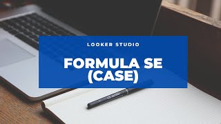 Como Usar a Fórmula SE do Excel no Looker Studio [upl. by Ahsimal]