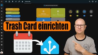 Home Assistant Trash Card zur EINFACHEN Müllkalender Visualisierung [upl. by Arannahs519]