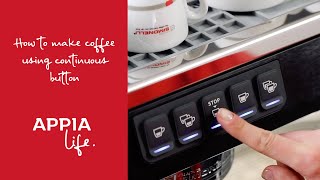 Appia Life  How to make coffee using continuous button [upl. by Rastus]