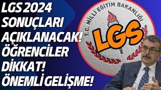 2024 LGS Sonuçları Açıklanıyor Öğrenciler dikkat LGS Sonuçları erken açıklanacak mı [upl. by Ohnuj35]