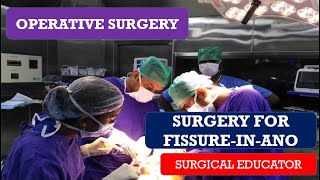 SURGRY FOR FISSURE IN ANO  LATERAL INTERNAL SPHINCTEROTOMY STEP BY STEP OPARATIVE SURGRY [upl. by Ashwin]