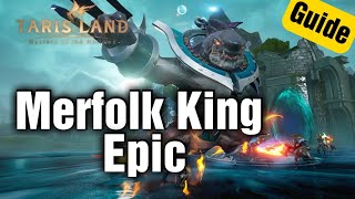 Tarisland Merfolk King Epic Raid GUIDE [upl. by Hofstetter]