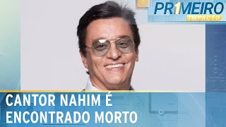 Cantor Nahim sucesso dos anos 80 morre aos 71 anos  Primeiro Impacto 130624 [upl. by Obie644]