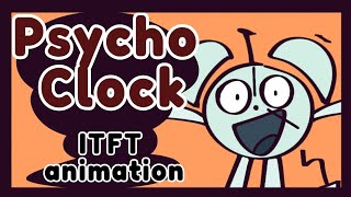 Psycho Clock  ITFT animation [upl. by Fernande]