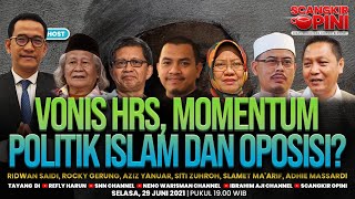 REFLY HARUN TERBARU VONIS HRS MOMENTUM POLITIK ISLAM DAN OPOSISI  SCANGKIR OPINI 7 FULL [upl. by Ferrel786]