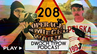 Operacja Śmiechu Warte  Epizod 208  Dwóch Typów Podcast [upl. by Remlap]