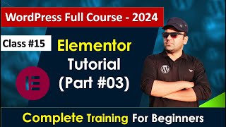 Class 15 WordPress Elementor Full Course 2024 Ultimate Elementor Tutorial for Beginners [upl. by Eidnahs]