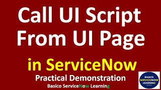 Call UI Script From UI Page  Practical Demonstration in ServiceNow Instance [upl. by Borchert284]