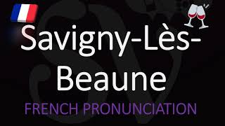 How to Pronounce SavignyLèsBeaune French Burgundy Wine Pronunciation [upl. by Ramedlab108]