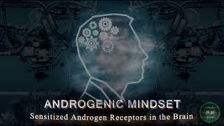 ANDROGENIC MINDSET  Brain Masculinization [upl. by Hagai]