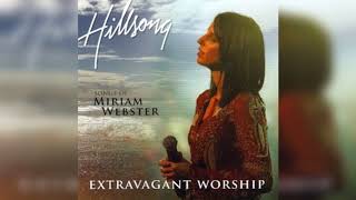 Extravagant Worship The Songs of Miriam Webster Hillsong Compilation [upl. by Adlog]