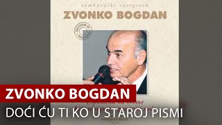 Zvonko Bogdan  Doći Ću Ti Ko U Straoj Pismi  Vojvodina Music Official [upl. by Saibot]