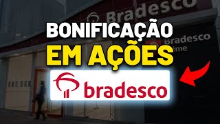 BONIFICAÇÃO EM AÇÕES APROVADA  BANCO BRADESCO BBDC4 ou BBDC3 VALE A PENA INVESTIR AÇÕES DE BANCOS [upl. by Nollaf]