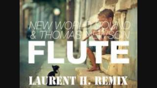 NEW WORLD SOUND amp THOMAS NEWSON  FLUTE LAURENT H REMIX [upl. by Westmoreland]