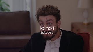 La mort  Épisode 3  Roman Frayssinet [upl. by Candace]