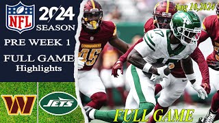 Washington Commanders Vs New York Jets  FULL GAME   Aug 102024  Preseason Game [upl. by Irodim]