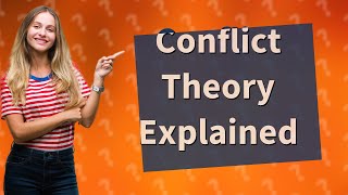 What does the conflict theory of society focus on [upl. by Ennovyahs]