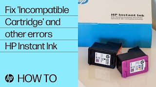 How to fix Incompatible Cartridge and other errors for HP Instant Ink cartridges HP Support [upl. by Landry801]