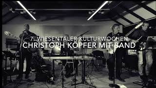 De Stroßemusikant Christoph Köpfer mit Band Livemitschnitt Wiesentäler Kulturwochen [upl. by Lauren]