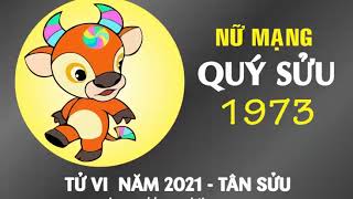 TỬ VI NĂM 2021 TUỔI QUÝ SỬU 1973 NỮ MẠNG [upl. by Tidwell]