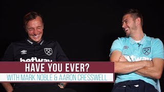 quotI texted Cresswells mum oncequot  Mark Noble amp Aaron Cresswell  Have You Ever [upl. by Erodisi]