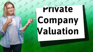 How do I value the shares that I own in a private company [upl. by Proulx]