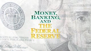 Money Banking and the Federal Reserve [upl. by Hansen]