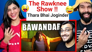 THARA BHAI JOGINDER BAWANDAR ROAST  RAWKNEE REACTION [upl. by Krute]