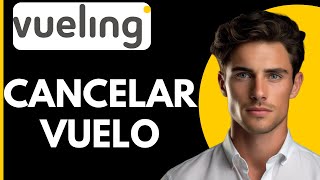 Como Cancelar un Vuelo en Vueling [upl. by Anigar826]