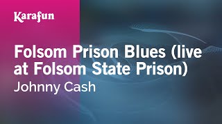 Folsom Prison Blues live at Folsom State Prison  Johnny Cash  Karaoke Version  KaraFun [upl. by Naujik]