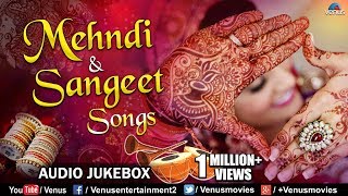 Mehndi amp Sangeet Songs  JUKEBOX  Ishtar Music [upl. by Ahsilrak628]