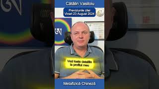 Horoscop chinezesc vineri 23 August 2024 cu Cătălin Vasiloiu catalinvasiloiu horoscop previziuni [upl. by Seiber]