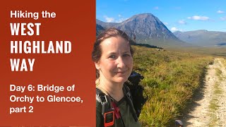 Bridge of Orchy to Glencoe West Highland Way Day 6 part 2 [upl. by Abbey]