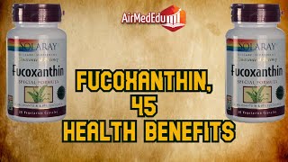 Fucoxanthin 45 Health Benefits [upl. by Ytirehc969]