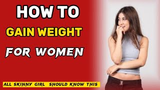 How to Gain Weight Fast for Women Healthy Tips and Strategiesquot [upl. by Canale665]