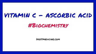 Ascorbic Acid  Vitamin C  Biochemistry [upl. by Arfihs]