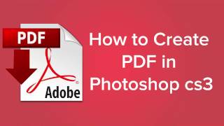 How to Create PDF in Photoshopcs3 [upl. by Buyer858]