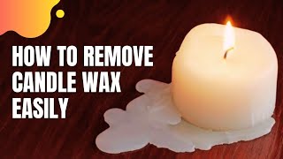 How to Remove Candle Wax From Wood Quick amp Easy Ways [upl. by Alsworth]