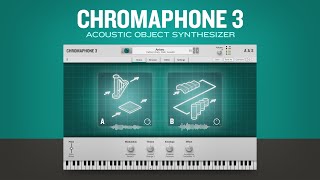 Introducing Chromaphone 3 acoustic object synthesizer plugin—VST AU AAX NKS [upl. by Yale]