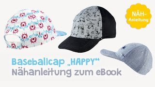 Nähanleitung für Schnittmuster Baseballcap  Schirmmütze quotHappyquot Kinder amp Erwachsene  kullaloo [upl. by Lawley]