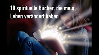 10 spirituelle Bücher die mein Leben verändert haben [upl. by Alliscirp]