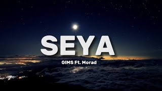 GIMS amp Morad  SEYA Lyrics [upl. by Gonyea106]