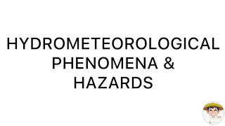 HYDROMETEOROLOGICAL PHENOMENA amp HAZARDS  Ma’am Siena [upl. by Arras368]