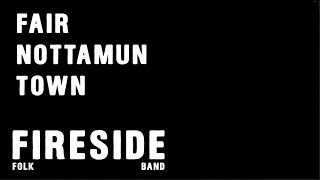 Fireside Folk Band  Nottamun Town trad [upl. by Emera]