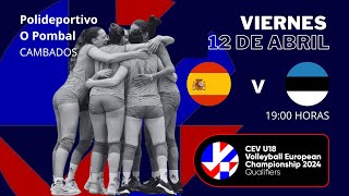 CEV U18 European Championship 2024 WOMEN  2nd Round  España vs Estonia [upl. by Holbrooke]