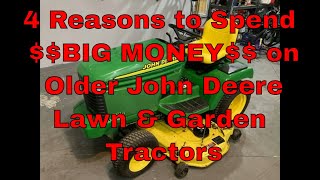 4 Reasons to Spend Big Money on Older John Deere Lawn amp Garden Tractors [upl. by Secnirp]