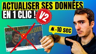 Nouvelle méthode ULTRA SIMPLE  créer un bouton pour ACTUALISER ses données en 1 clic [upl. by Gurevich230]