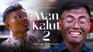 MAN KALUT 2  SHORTFILM CABARAN SI PERANTAU [upl. by Oman]