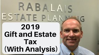 2019 Gift and Estate Tax Rules With Analysis [upl. by Haelak674]